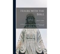 Hours With The Bible; Or The Scriptures In The Light Of Modern Discovery And Knowledge; 5