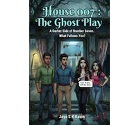 House 007: The Ghost Play: A Story of Haunted House