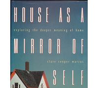 House As a Mirror of Self: Exploring the Deeper Meaning of Home