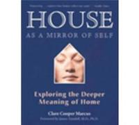 House as a Mirror of Self House by Clare Cooper Clare Cooper Marcus Marcus Clare Cooper Marcus (Auteur)