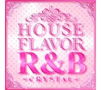 House Flavor R&B Crystal [Import allemand]