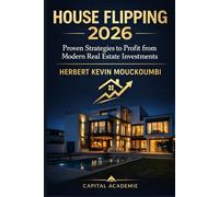House Flipping 2026 : Profitable Strategies, Tax Rules & Financing - The Complete Guide for Investors and Property Traders: #real estate flipping, #property investment strategies, #real estate