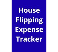 House Flipping Expense Tracker: Project Cost and Expense Record for Property Investors