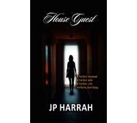 House Guest: A Novel: A Chilling Twist To "Be Careful Who You Play With