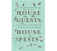 House Guests, House Pests: A Natural History Of Animals In The Home (Paperback) Richard Jones, (Auteur)