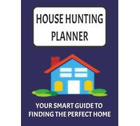 House Hunting Planner: Your Smart Guide to Finding the Perfect Home