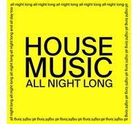 House Music All Night Long