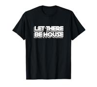 House Music Let There Be House Deep Soulful House T-Shirt