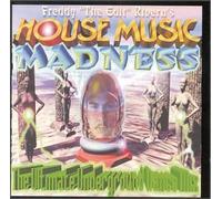HOUSE MUSIC MADNESS