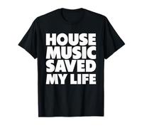 House Music Saved My Life Citation EDM DJ T-Shirt