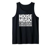 House Music : si Je devais l'expliquer, Vous ne comprendriez Pas Débardeur