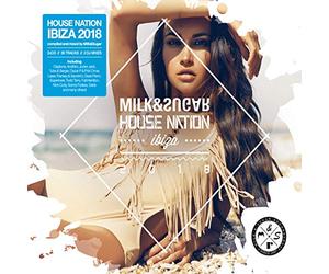 House Nation Ibiza 2018 By Milk & Sugar