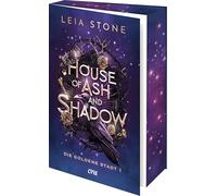 House of Ash and Shadow - Die goldene Stadt 1: Grumpy x Sunshine trifft auf süchtigmachende Fae-Romantasy ab 14 - für Fans von Holly Black & Sarah J. Maas