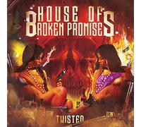 House of Broken Promises - Twisted [Import]