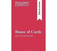 House Of Cards De Michael Dobbs (Guía De Lectura)