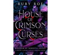 House of Crimson Curses: A Steamy Vampire Fantasy Romance