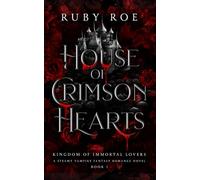 House of Crimson Hearts: A Steamy Vampire Fantasy Romance