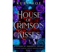 House of Crimson Kisses: A Steamy Vampire Fantasy Romance