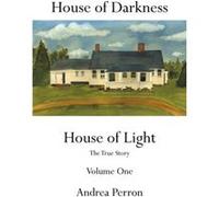 House of Darkness House of Light by Andrea Perron Andrea Perron (Auteur)