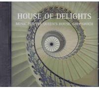 House of Delights Music for the Queen's House,Greenwich