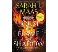 House of Flame and Shadow: The INTERNATIONAL BESTSELLER and the smouldering third book in the Crescent City series, from the creator of ACOTAR