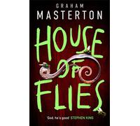 House of Flies The unmissable new supernatural procedural from the master of the thriller that will keep you up all night in 2025 - Graham Masterton - Head of Zeus -- an Aries Book - ebook (ePub) - Li