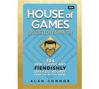 House of Games: Question Smash: 104 New, Classic and Fiendishly Difficult Rounds