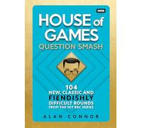 Alan Connor – House of Games: Question Smash – 104 New, Classic and Fiendishly Difficult Rounds