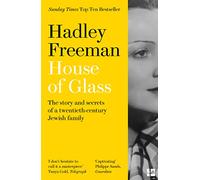House of Glass: The Story and Secrets of a Twentieth-Century Jewish Family