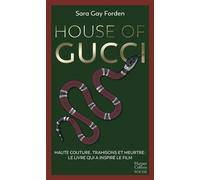 House of Gucci Adapté au cinéma par Ridley Scott avec Lady Gaga et Adam Driver - Sara Gay Forden - Harpercollins - Poche - Monographie