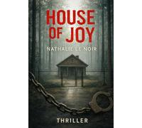 House of Joy: Das Haus, in dem Schreie verstummen.