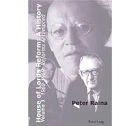 House Of Lords Reform: A History: 1960-1969: Reforms Attempted Volume 3 (Hardcover) Peter Raina, (Auteur)