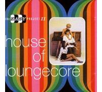 House Of Loungecore: The Easy Project II by Various Artists