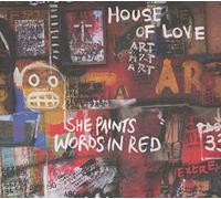 House of Love - She Paints Words in Red [Import]