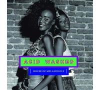 Acid Washed - House of Melancholy