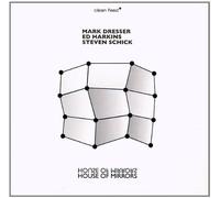 House of Mirrors by Mark Dresser