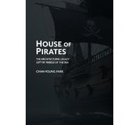 House of Pirates: The Architectural Legacy Left by Rebels of the Sea
