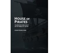 House of Pirates: The Architectural Legacy Left by Rebels of the Sea