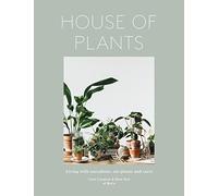 House of plants: living with succulents, air plants and cacti