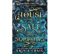 House of Salt and Sorrows: 'Step inside a fairy tale.' Stephanie Garber