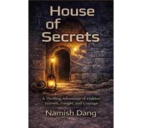 House of Secrets: A thriller adventure of hidden tunnels, danger, and courage