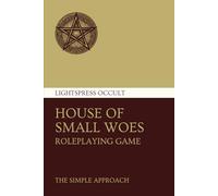 House of Small Woes: Magical Realism Roleplaying Game