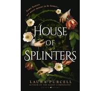 House of Splinters the spine-tingling return to the world of The Silent Companions from the Queen of the Ghost Story - Laura Purcell - Raven Books - ebook (ePub) - Livre