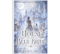 House of the Blue Bride: A Gothic Romantasy of Living Shadows and Borrowed Identities