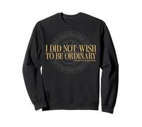 House of The Dragon I Did Not Wish to Be Ordinary Sweatshirt