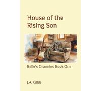 House of the Rising Son: Belle's Grannies Book One