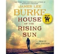 House of the Rising Sun by James Lee Burke & Read by Will Patton James Lee Burke Read by Will Patton (Auteur)