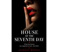 House of The Seventh Day: When the fantasy was supposed to end… but didn’t.