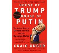 House of Trump House of Putin The Untold Story of Donald Trump and the Russian Mafia by Craig Unger Craig Unger (Auteur)