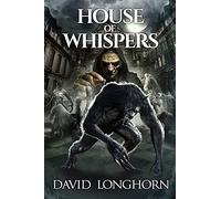 House Of Whispers: Supernatural Suspense With Scary & Horrifying Monsters: 2 (Mortlake)